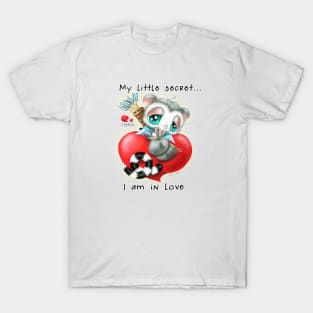 My little secret... I am in love T-Shirt